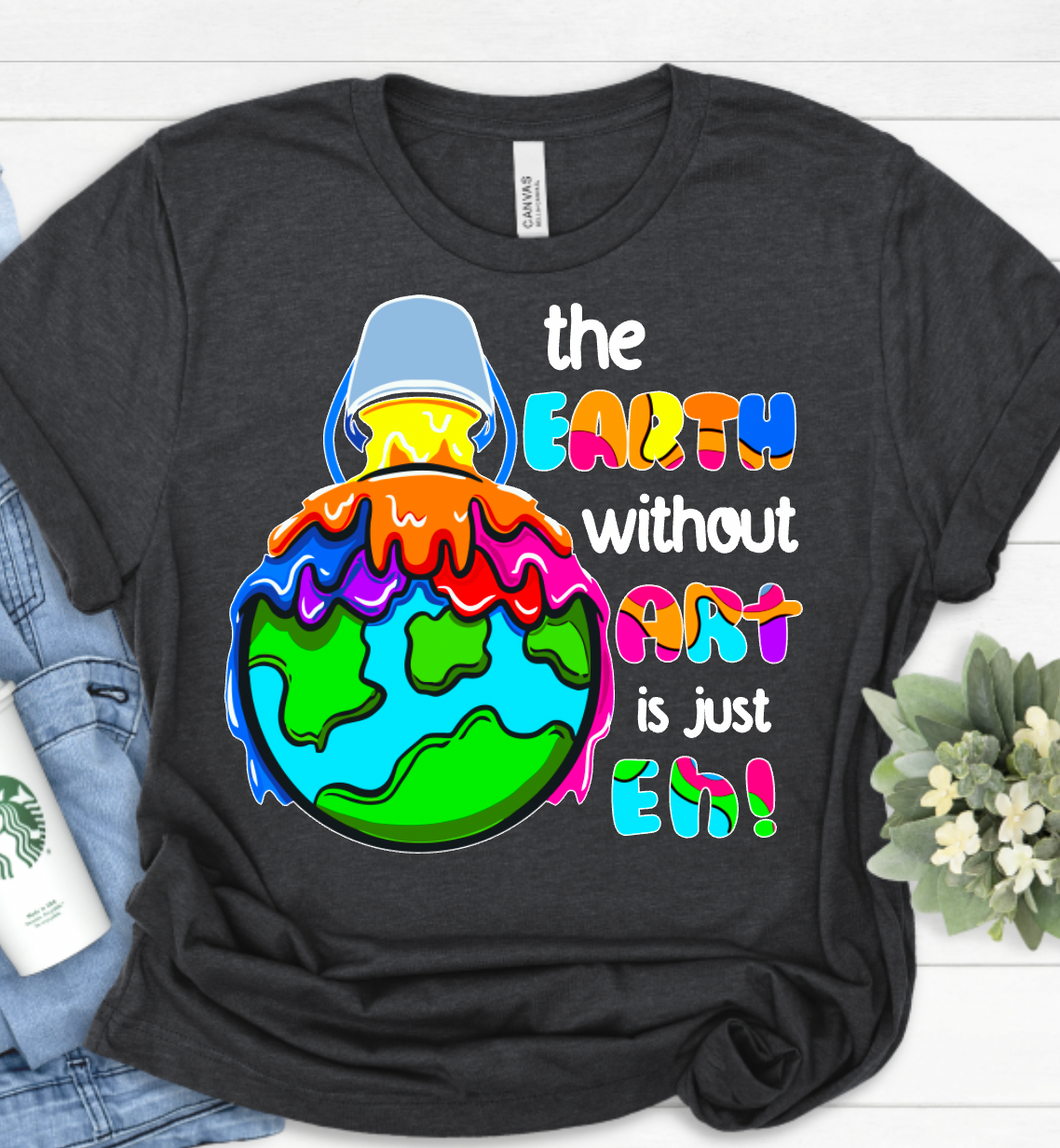 the earth without art is just eh!