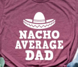 Nacho Average Mama/Dad