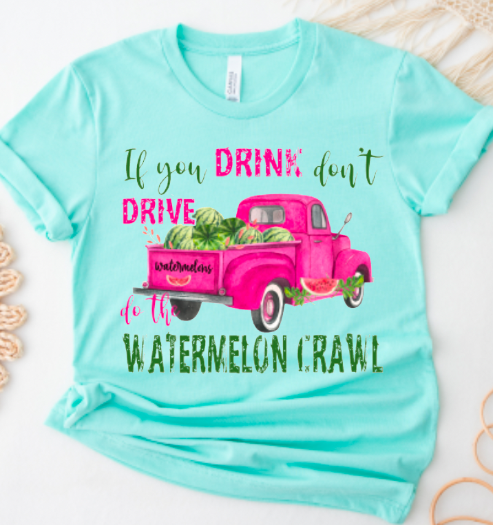 if you drink dont drive watermelon truck