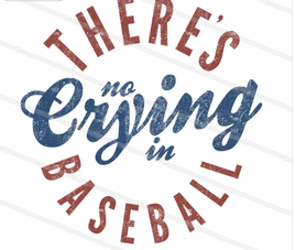 no crying in baseball