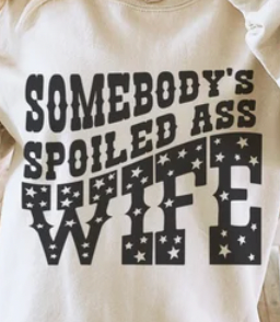 somebodys spoiled wife