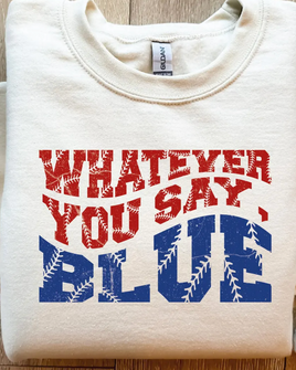 Whatever you say blue