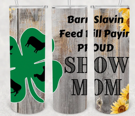 Show Mom Tumbler