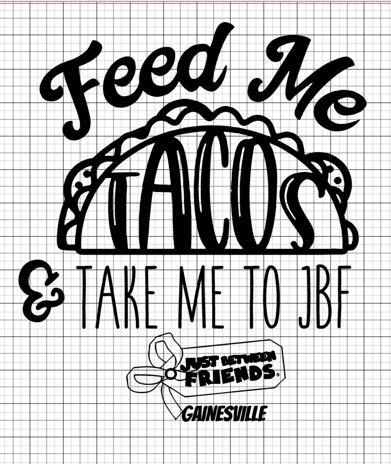 JBF Feed me tacos